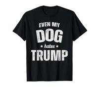 Incluso mi perro odia a Trump anti presidente Donald Trump Hombres Papá Camiseta