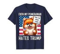 Incluso mi POMERANIANO odia a Trump, vuelve a equivocarse mentir Camiseta