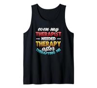 Incluso mi Terapeuta necesitaba Terapia Salud Mental Camiseta sin Mangas
