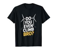 ¿Incluso subes, Hermano? Divertido Dicho sobre la turbina Camiseta