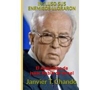 INCLUSO SUS ENEMIGOS LLORARON: El Asesinato de Isaac Rabin de Israel