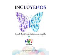 INCLÚYENOS: “Donde la diferencia también es vida”: "Donde la diferencia también es vida"