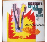 Incognito - Still a friend of mine