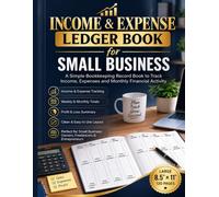Income and Expense Ledger Book for Small Business: A Simple Record Book for Tracking Income, Expenses, Sales, Cash Flow, and Profit & Loss