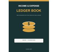 Income and Expense Ledger Book: Simple Undated Bookkeeping for Self-Employed, Freelancers & Small Business - Large Print (Volume 1)