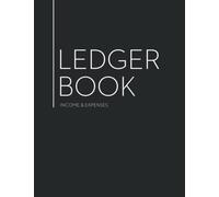 Income and Expense Log Book: Accounting Ledger for Bookkeeping Home Expenses or Small Business (Black & White) (Ledger Books)