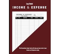 Income and Expense Log Book: Business Income and Expense Tracker Notebook | Small Business Accounts Book Keeping Log | Personal Finance Planner for Money Management