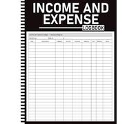 Income and Expense Log Book: Daily Ledger, Monthly Summary, Bill Payment Tracker, Budget vs Actual, Tax Deductible Column, Categories Reference | Small Business & Personal | 8.5x11 | 120 Pages