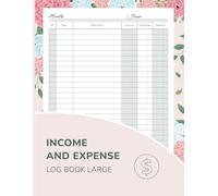 Income and Expense Log Book Large: Simple Record Book for Organizing and Managing Personal Finances - 8.5 X 11 Inches, 120 Pages