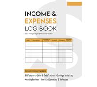 Income and Expense Log Book: Monthly Budget Planner & Bill Organizer for Personal Finance and Small Business: Track income, expenses, and savings - ... for families, entrepreneurs, and goal-setters