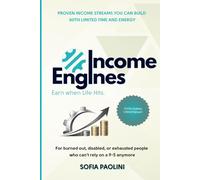 Income Engines for Burned-Out, Sick, and Exhausted People: 10 Proven Low-Energy Ways to Make Money When You Can’t Work a 9-5 - Even During Chemotherapy