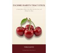 Income Habits That Stick: 30 Simple Effective Habits to Earn More, Grow Your Career, and Multiply Your Money (The Ripe Harvest)