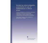 Income tax return preparers, assessments in case of mathematical or clerical errors: Certain withholding tax provisions, declaratory judgments in the ... of condominiums and homeowner associations