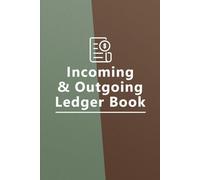 Incoming And Outgoing Ledger Book: A Record of Income, Expenditure and Cash Flow