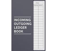 Incoming And Outgoing Ledger Book: A Record of Income, Expenditure and Cash Flow