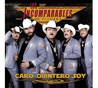 Incomparables De Tijuana - Caro Quintero Soy