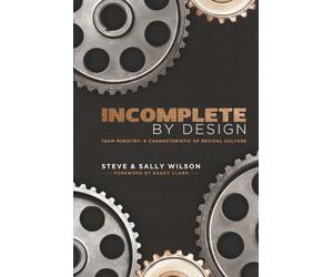 Incomplete by Design: Team Ministry: A Characteristic of Revival Culture
