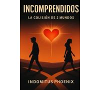 INCOMPRENDIDOS: La Colisión de 2 Mundos