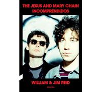 Incomprendidos: The Jesus and Mary Chain (CONTRA)