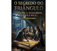 Inconfidência Mineira: O Segredo do Triângulo: Sussuros em Vila Rica (Tiradentes: O Segredo do Triângulo)