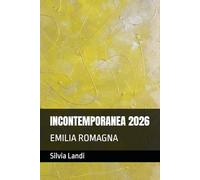 INCONTEMPORANEA 2026: EMILIA ROMAGNA
