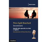 Incontrarsi. Identità allo specchio tra fede e ragione (Nostro tempo)