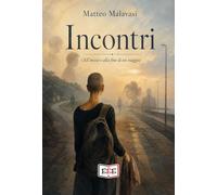 Incontri. (All'inizio e alla fine di un viaggio) (Storie di donne)