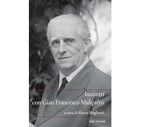 Incontri con Gian Francesco Malipiero (Tascabili)