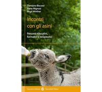 Incontri con gli asini. Percorsi educativi, formativi e terapeutici (I tascabili)