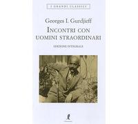 Incontri con uomini straordinari (I grandi classici)