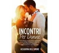 Incontri Per Donne. Come Flirtare Con Gli Uomini Aumentare La Tua Inte