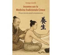 Incontro con la Medicina Tradizionale Cinese: Principi e tecniche naturali come prevenzione