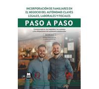 Incorporación de familiares en el negocio del autónomo: claves legales, laborales y fiscales. Paso a paso: Conozca qué es, los requisitos, las ventajas y las obligaciones del autónomo colaborador