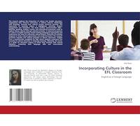 Incorporating Culture in the EFL Classroom: English as a Foreign Language