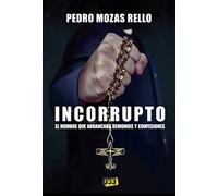 Incorrupto: El hombre que arrancaba demonios y confesiones: 017 (Línea Negra)