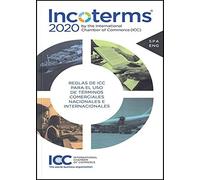 Incoterms 2020: Reglas de ICC para el uso de términos comerciales nacionales e internacioanles: 723 (Publicación de la Cámara de Comercio Internacional)