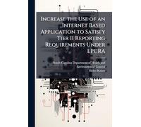 Increase the Use of an Internet Based Application to Satisfy Tier II Reporting Requirements Under EPCRA