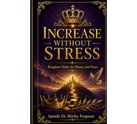 Increase Without Stress: Kingdom Order for Money and Peace (NKJV References)