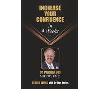 INCREASE YOUR CONFIDENCE IN 4 WEEKS (Better Living with Dr Das)