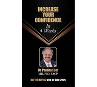 Increase Your Confidence in 4 Weeks (Better Living with Dr Das)