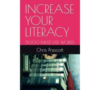 INCREASE YOUR LITERACY: 5000 MUST USE WORDS