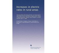 Increases in electric rates in rural areas: Hearing before the Subcommittee on Conservation and Credit of the Committee on Agriculture, House of ... Congress, second session, June 4, 1980