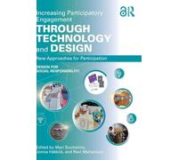 Increasing Participatory Engagement through Technology and Design: New Approaches for Participation (Design for Social Responsibility)