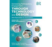 Increasing Participatory Engagement through Technology and Design: New Approaches for Participation (Design for Social Responsibility)
