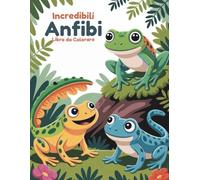 Incredibili Anfibi Libro da Colorare: 60 Scene di Stagno e Foresta Facili da Colorare per Bambini dai 4 agli 8 Anni | Pagine Fronte Unico per Evitare che i Pennarelli Trapassino