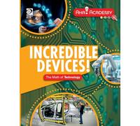 Incredible Devices! The Math of Technology (Aha! Academy: Math)