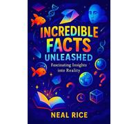 Incredible Facts Unleashed: Fascinating Insights into Reality | Uncover Mind-Blowing Truths & Science Mysteries | Explore History’s Secrets & ... Odyssey: Unveiling the Wonders of the World)