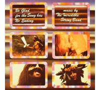 Incredible String Band, the - Be Glad for the Song Has No