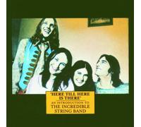 Incredible String Band, the - Here Till There Is Here...
