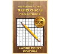 Incredibly Easy Sudoku for Seniors: NHINC Large Print Edition: Relaxing and Simple Sudoku Puzzles Designed for Older Adults - Big, Clear Grids for Easy Reading